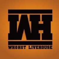 Rockkonzerte in WHO HOT Livehouse, Hohhot WHO HOT Livehouse, Hohhot